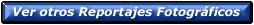 Ver otros reportajes fotogr�ficos...