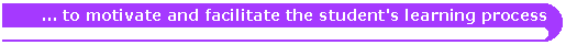 ...to motivate and facilitate